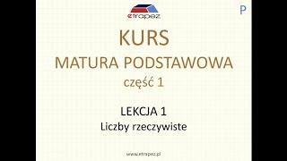 Liczby rzeczywiste (Kurs Matura Podstawowa Lekcja 1) (FORMUŁA 2015)