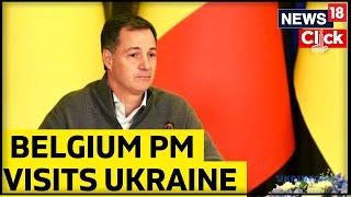 Belgium Will Support Ukraine for As Long As It Takes | PM Belgian Prime Minister Alexander De Croo