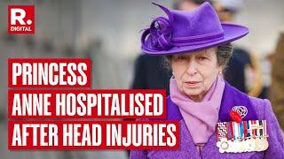 Princess Anne In Hospital After Sustaining Concussion And Minor Head Injuries : Buckingham Palace