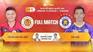 CÔNG AN HÀ NỘI - HÀ NỘI FC | V.LEAGUE 1 - 2024/25