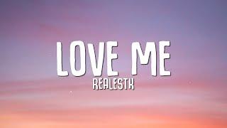 RealestK - Love Me (Lyrics)