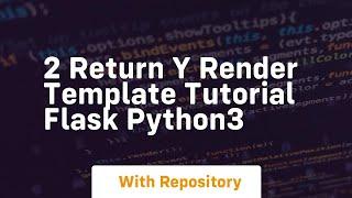 2 return y render template tutorial flask python3