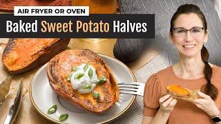 Easy Baked Sweet Potato Halves in Oven or Air Fryer Recipe