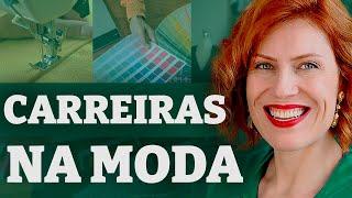 Carreiras na Moda: Como Trabalhar com Moda?  Como Ter Carreira na Moda e Trabalhar com Moda? 