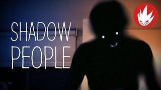 Shadow People - WHAT to DO?