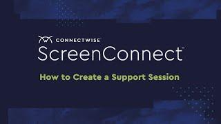 ConnectWise ScreenConnect: How to Create a Support Session