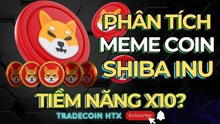 "SHIBA INU (SHIB): MEMECOIN X10 TIỀM NĂNG – ĐỪNG BỎ LỠ CƠ HỘI VÀNG! | TRADECOIN HTX"