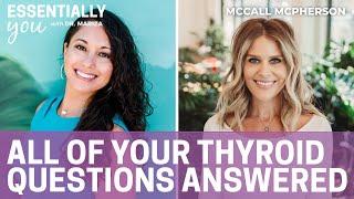 All Of Your Thyroid Questions Answered with McCall McPherson