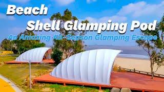 Beach Shell Glamping Pod: An Amazing All-Season Glamping Escape