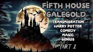 HARRY POTTER: The Fifth House Galegold /Part 1/ -Audiobook/