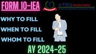 Form 10-IEA Filing for FY 2023-24 / AY 2024-25 II How to file Form 10-IEA II