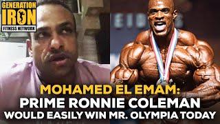 Mohamed El Emam: Ronnie Coleman's Best Package Would Easily Win Olympia Today