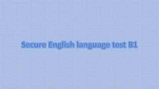 Secure English language test B1 #SecureEnglishlanguagetestB1