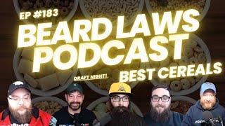 Best Cereals Draft Show | Beard Laws Podcast Episode 183