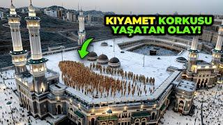 Kıyamet Alametleri Bugün Mekke'deki Mescid-i Haram'da Binlerce Müslümanın Önünde Göründü!