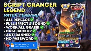 NEW Script Skin Granger Legend Full Effect &!Full Sound Patch Terbaru | No Pass