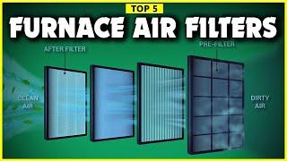 Best Furnace Air Filter 2024 - Top 5 Pick