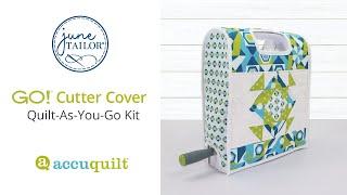 Introducing June Tailor GO! Cutter Cover Quilt-As-You-Go Kit