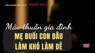 Người Thứ 3 (Tập 44): Mâu thuẫn gia đình, mẹ chồng đuổi con dâu, làm khó làm dễ