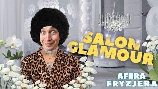 Afera Fryzjera | W tym Salonie Ma Być GLAMOUR