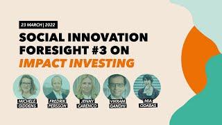 Social Innovation Foresight #3 on Impact Investing