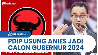 PDI-P Buka Kemungkinan Usung Anies Baswedan Jadi Cagub di Pilkada Jakarta 2024