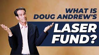 What is Doug Andrew’s LASER Fund?