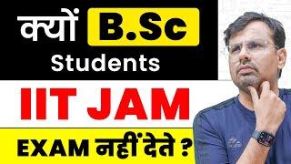 IIT JAM 2024 | क्यों B.Sc. Students IIT JAM Exam नहीं देते ? | By GP Sir