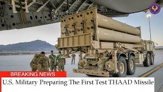 U.S. Military Preparing The First Test THAAD Missile