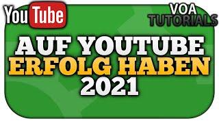 2021 richtig DURCHSTARTEN mit YouTube – die 5 besten Tipps! | VoaTutorials