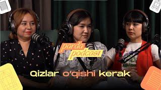 Qizlar o'qishi kerak! | Parda podcast