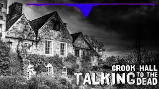 Crook Hall   Talking to the Dead