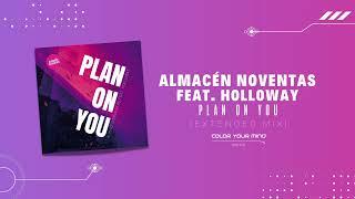 Almacén Noventas feat. Holloway - Plan On You (Extended Mix)