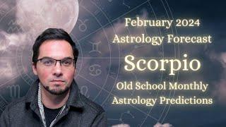 Scorpio February 2024 Monthly Horoscope ( Old School Astrology Predictions )