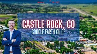 Google Earth Guide to Castle Rock, CO | Would You Move Here?