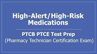 High-Alert/High-Risk Medications (PCTB PTCE Pharmacy Technician Test Prep)
