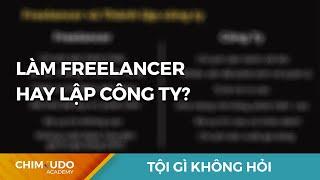 Nên làm Freelance hay thành lập Công ty?  - Q&A - Tội gì không hỏi.