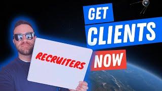 IMMEDIATELY Get Recruiting Clients: The Secrets