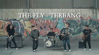 The Fly - Terbang - BROTHERHOOD X UHITH HITARA (Cover Version)