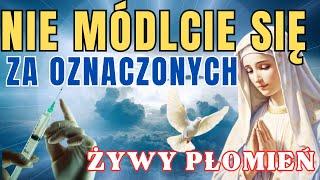 ŻYWY PŁOMIEN PRZEKAZ/ORĘDZIE OD MATKI BOŻEJ.