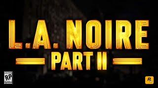 LA Noire 2 (Sorry GTA 6)