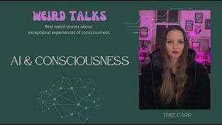 Weird Talks - AI & Consciousness with Tree Carr