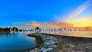 Apostolic Church Of Ethiopia slow Mezmur Mix#1