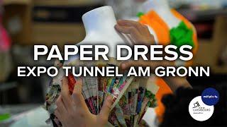 PAPER DRESS - Expo Tunnel am Gronn