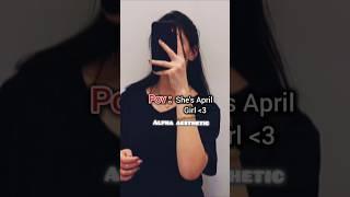 Pov : She is April girl#Alpha aesthetic#fypシ゚#ytshorts#songviral #aesthetic