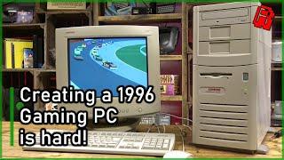 Why is it so hard to create my dream 1996 gaming PC?