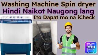 washing machine spin dryer Hindi naikot Naugong lang Dapat na icheck