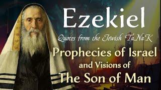 Jewish Prophecies of Israel and Visions of the Son of Man from the Book of Ezekiel in the Bible