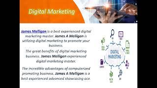 James A Melligan Is Utilizing Digital Marketing to Promote Your Business