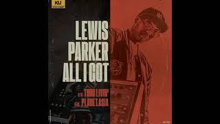 Lewis Parker - All I Got